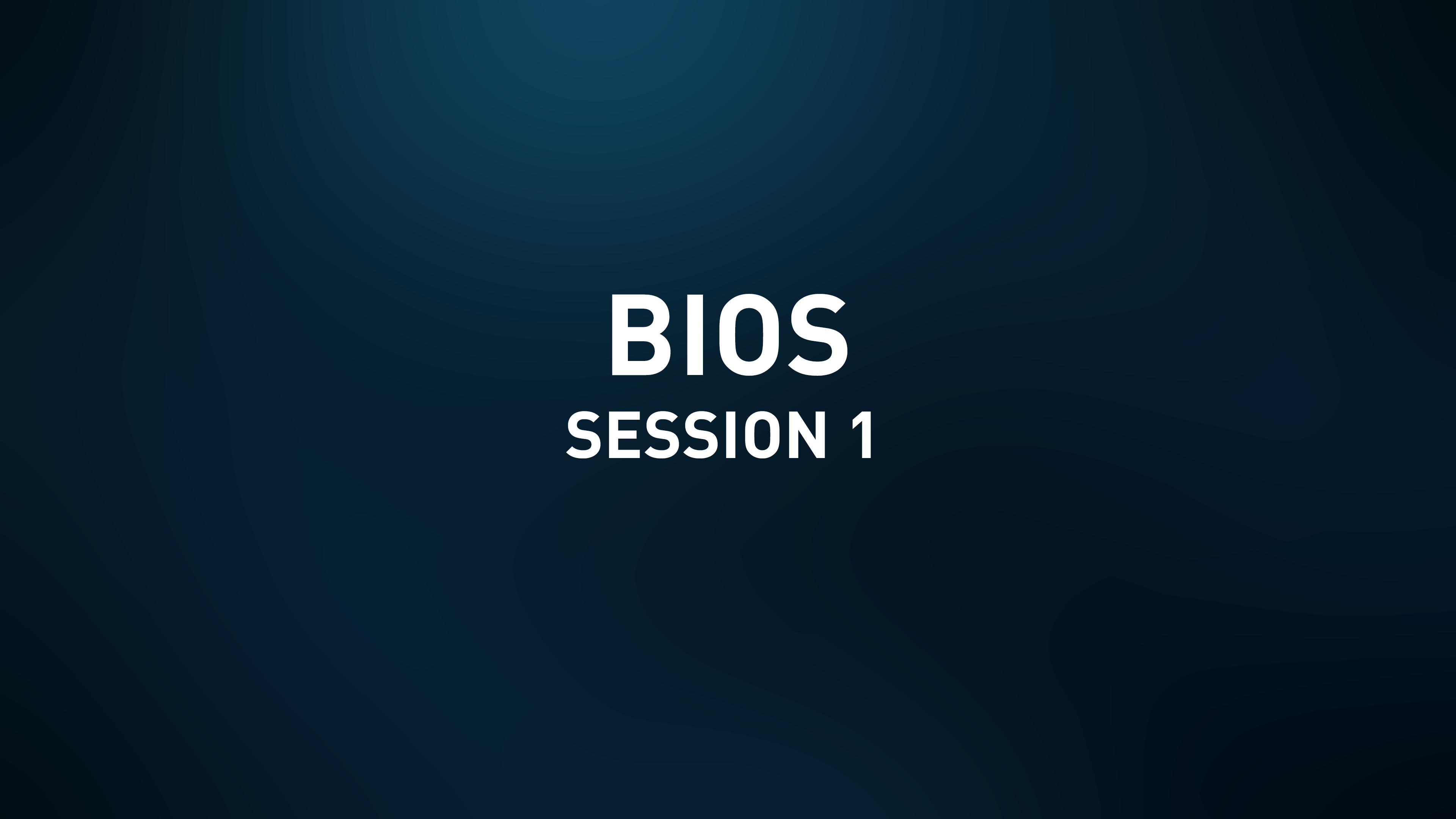 Presentation Slides - Bios - Session 1