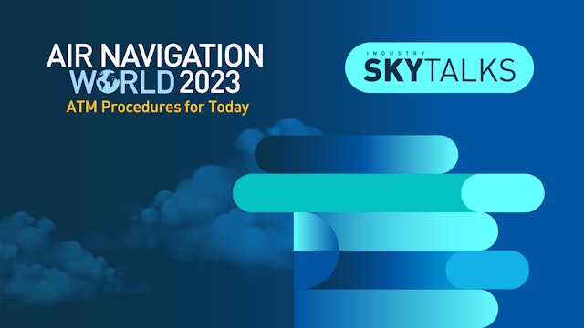 SkyTalks by Aireon: Harnessing Space-Based ADS-B, Cloud Services for ATFM