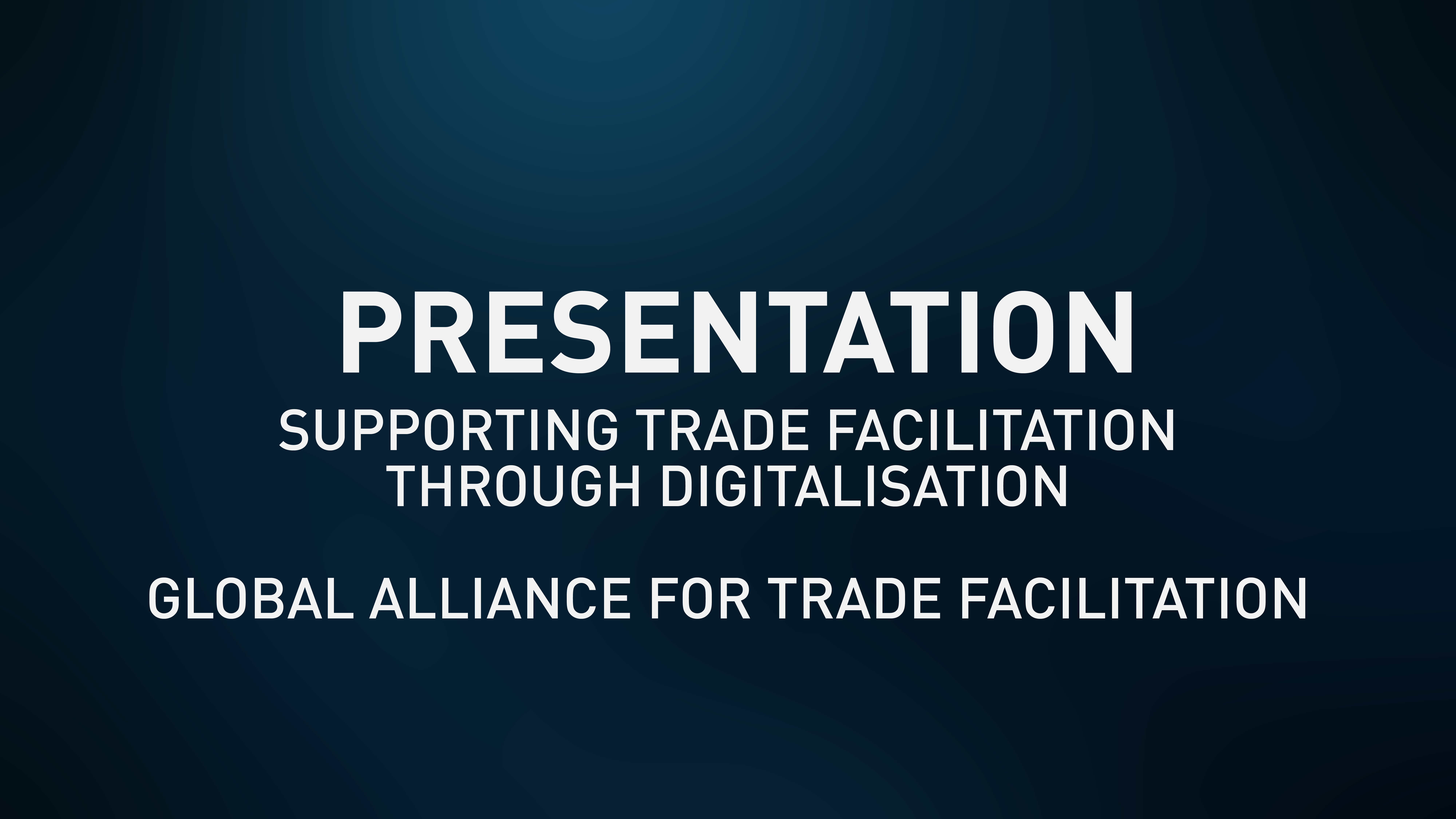 Presentation Slides - Supporting Trade Facilitation Through Digitalisation