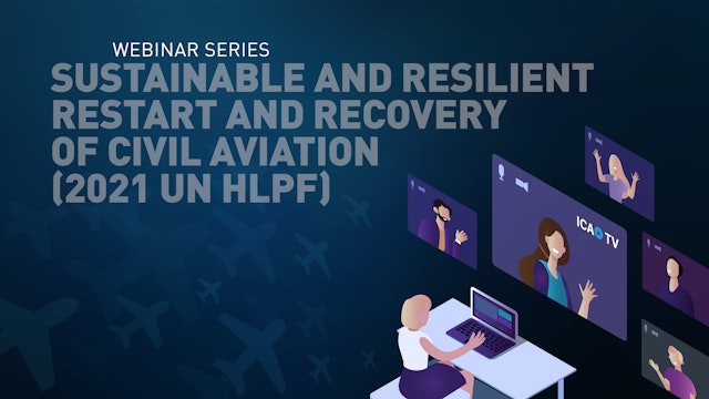 Sustainable and Resilient Restart and Recovery of Civil Aviation (2021 UN HLPF)