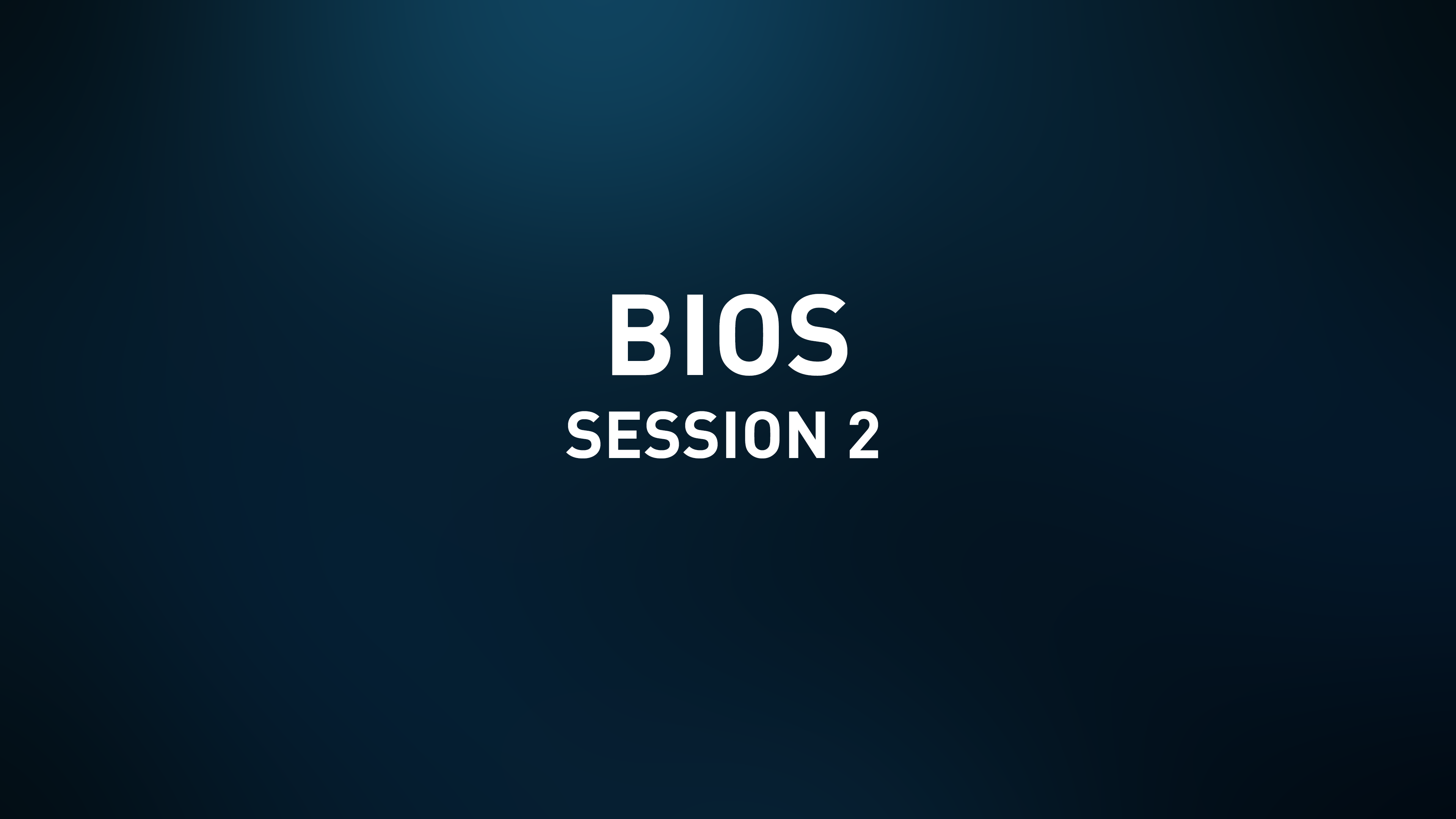 Presentation Slides - Bios - Session 2