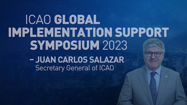ICAO Global Implementation Support Symposium 2023 - Secretary General of ICAO