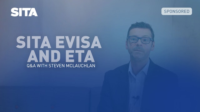 SITA eVisa and ETA – Q&A with Steven McLauchlan