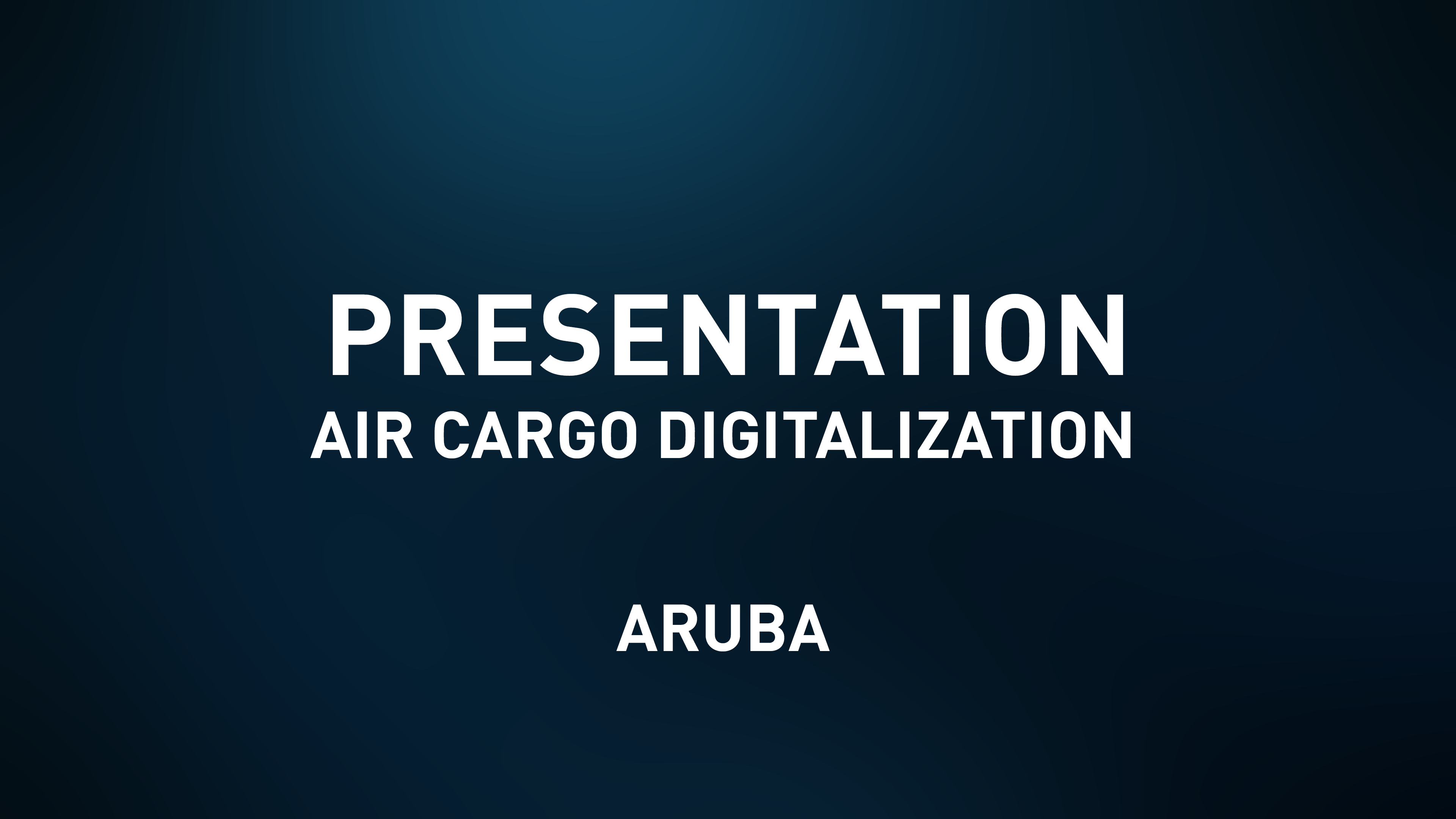Presentation Slides - Air Cargo Digitalization - ARUBA