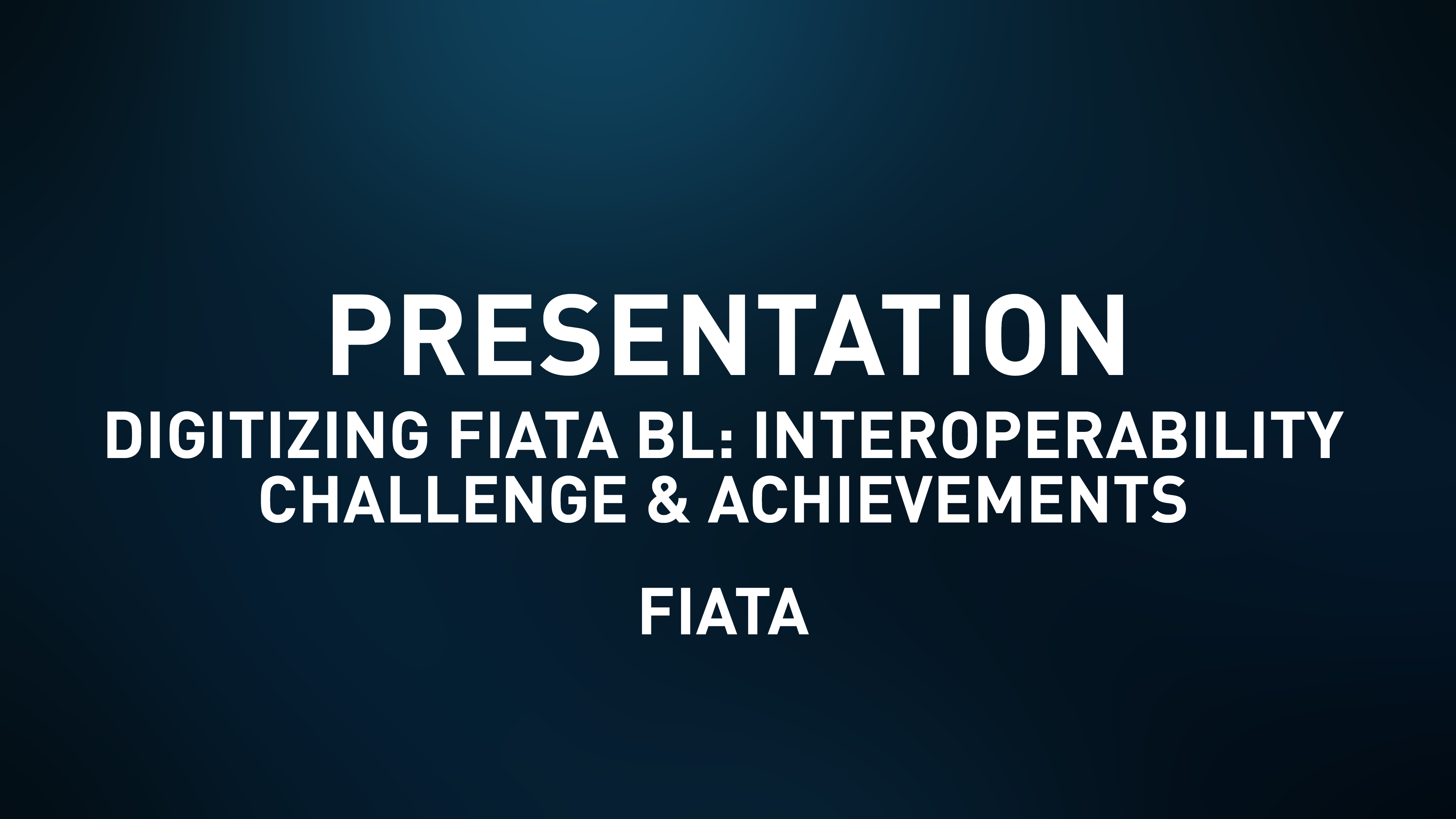 Presentation - Digitizing FIATA BL: Interoperability Challenge & Achievements