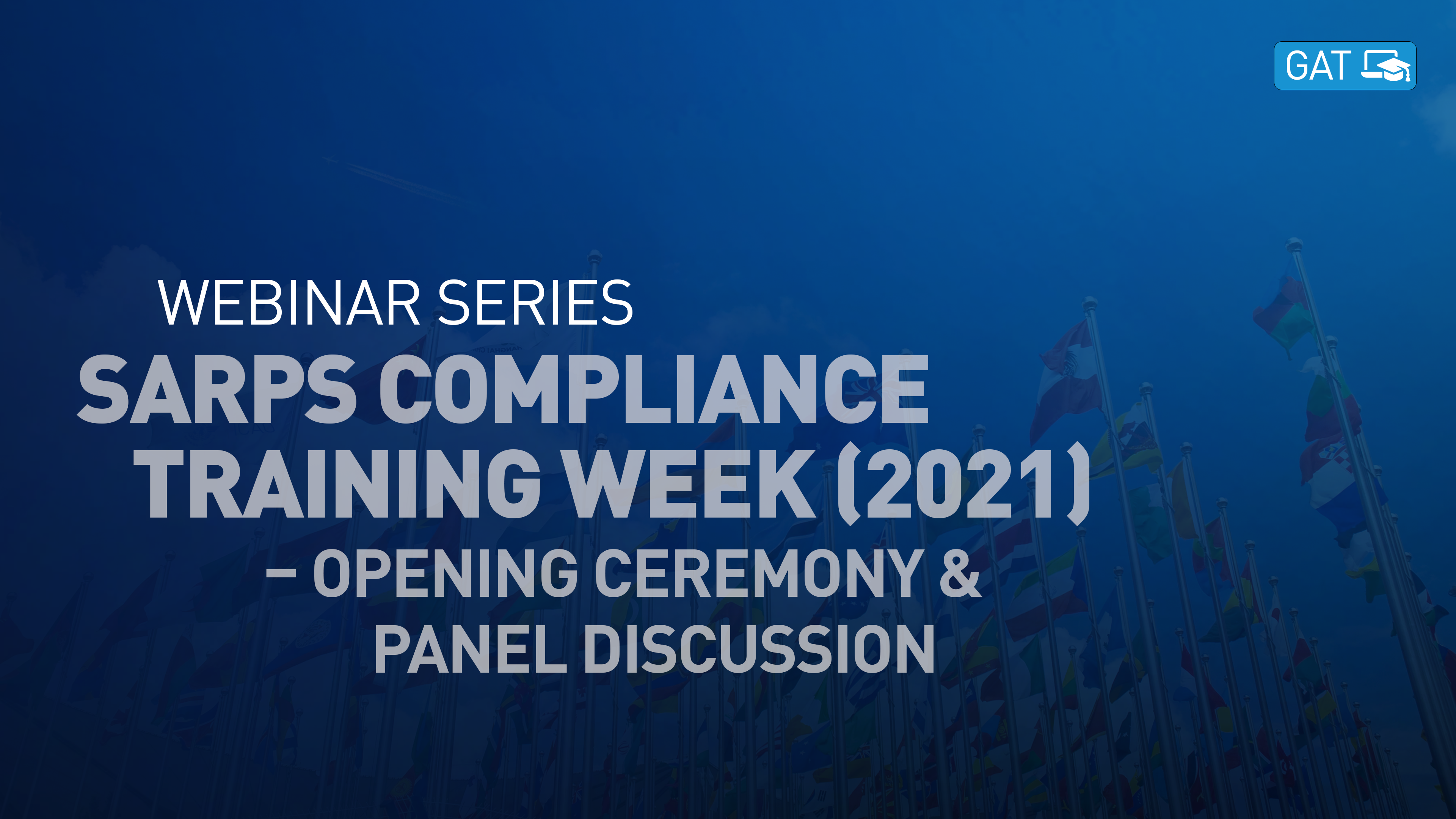 SARPs Compliance Training Week (2021) – Opening Ceremony & Panel Discussion