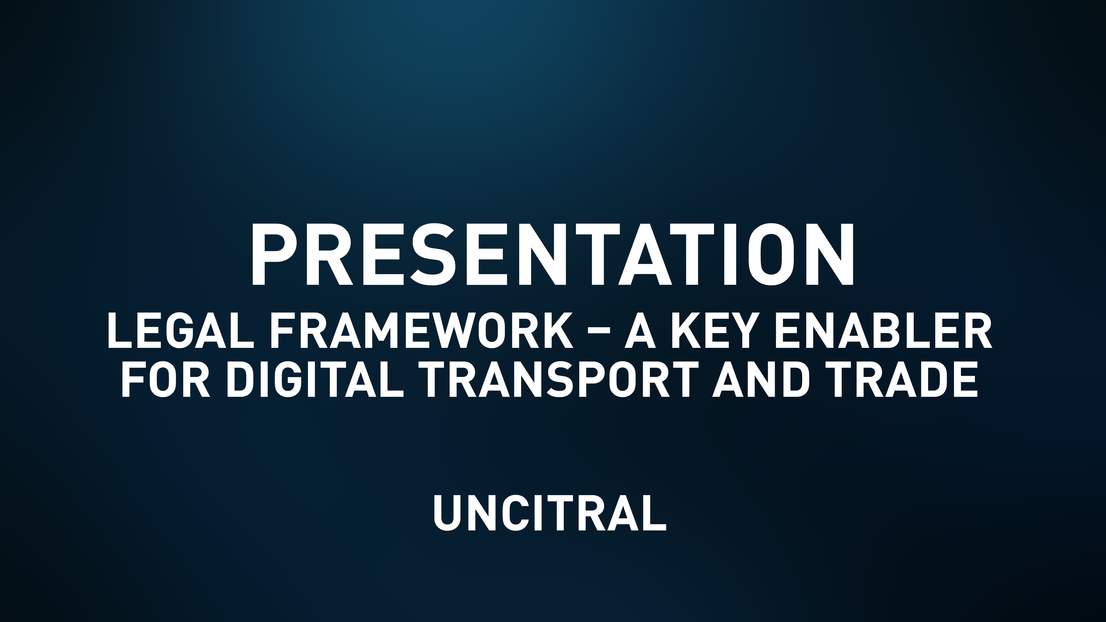 Presentation Slides - Legal Framework - UNCITRAL