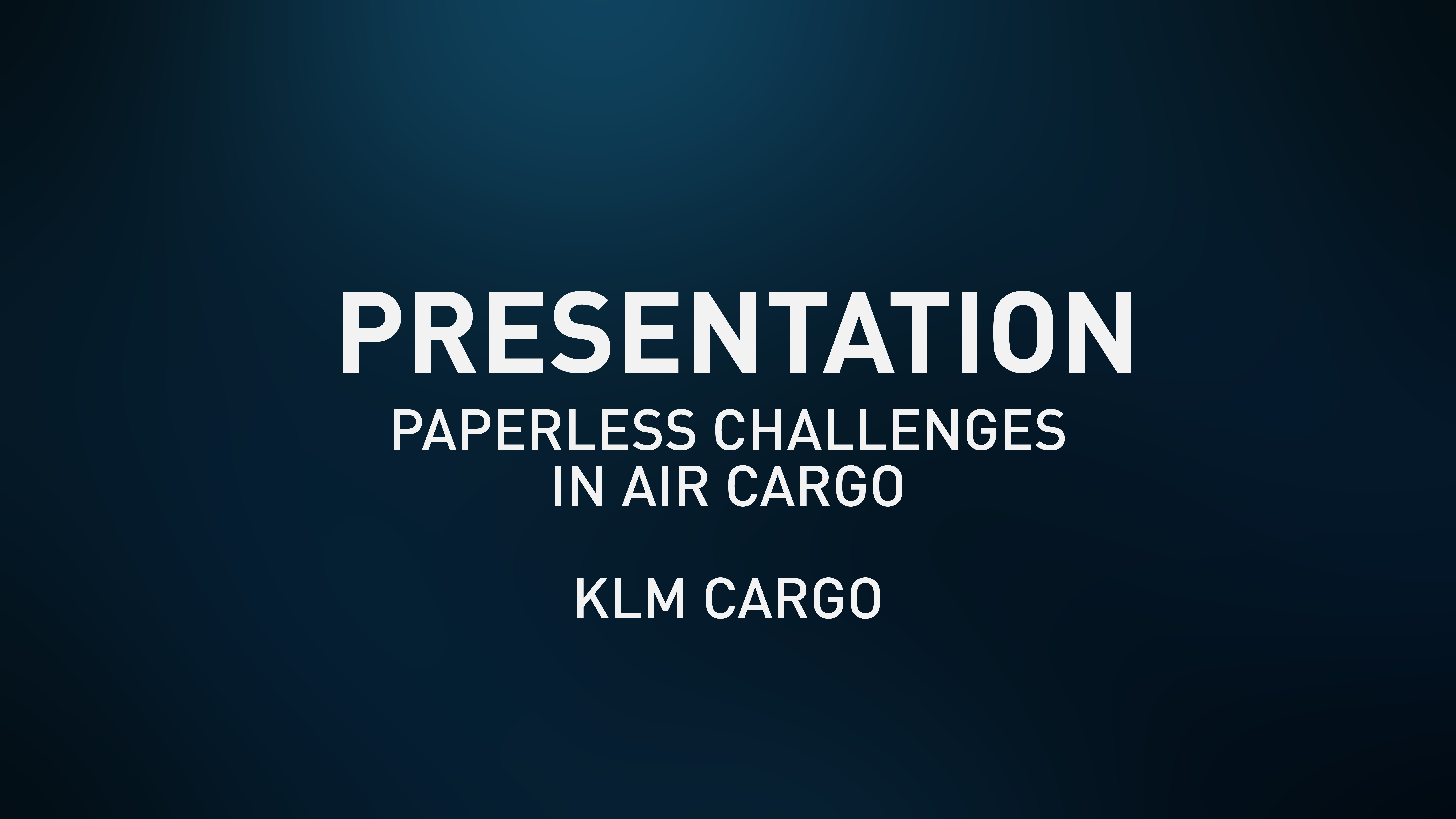 Presentation Slides - Paperless Challenges in Air Cargo