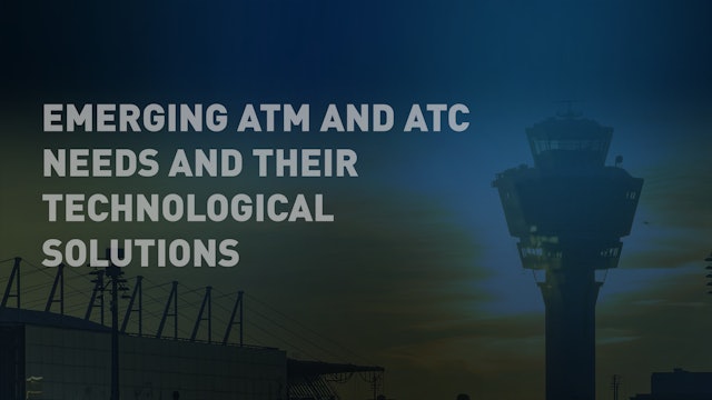 ATC and ATM Emerging Needs and Technologies