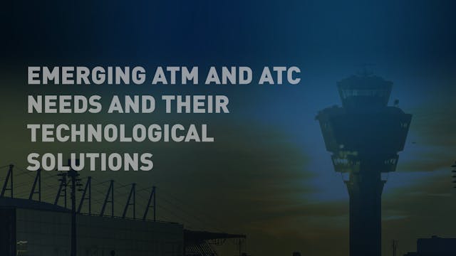 ATC and ATM Emerging Needs and Techno...