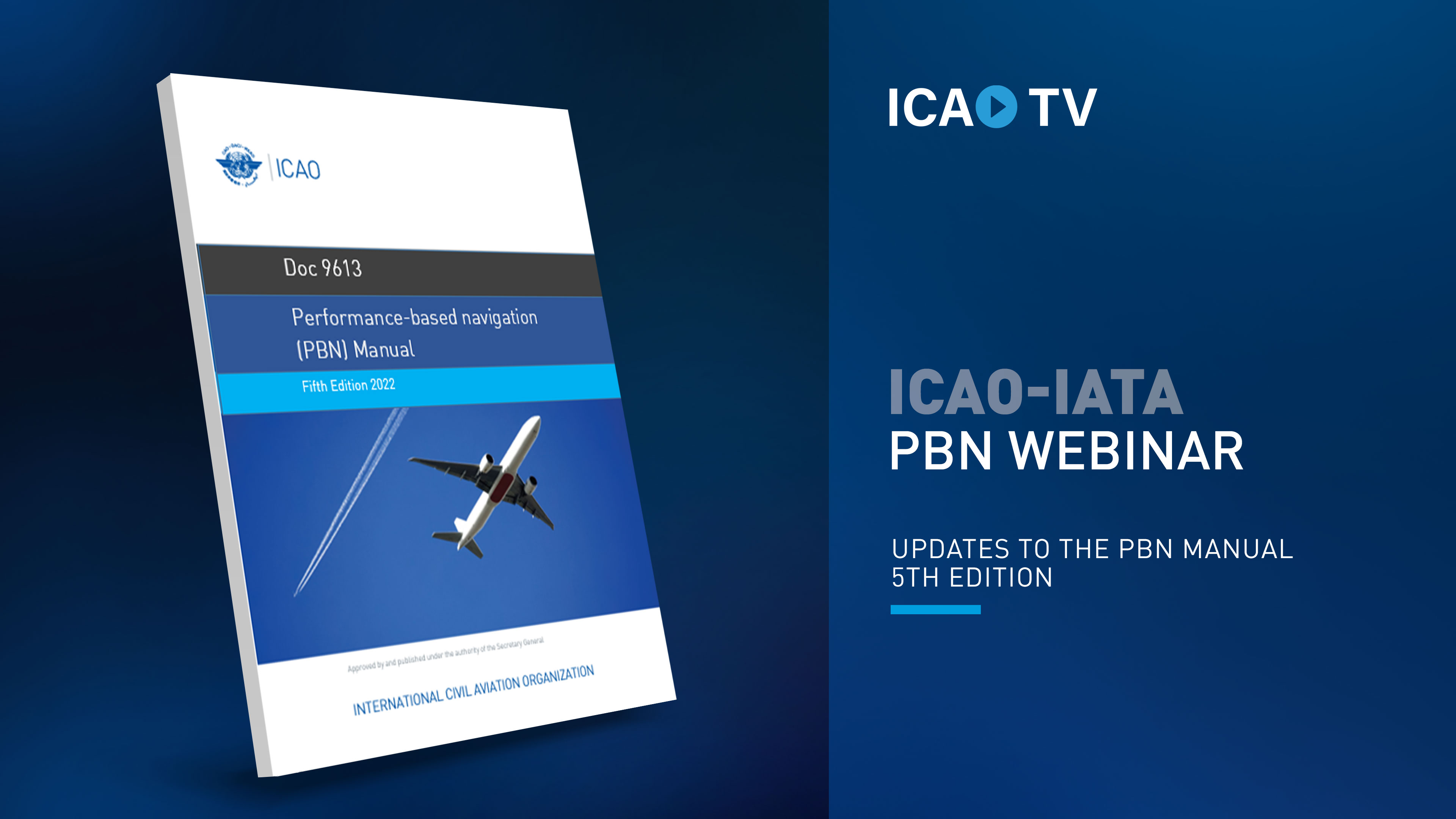 ICAO-IATA PBN Webinar - Updates To The PBN Manual 5th Edition - ICAO TV