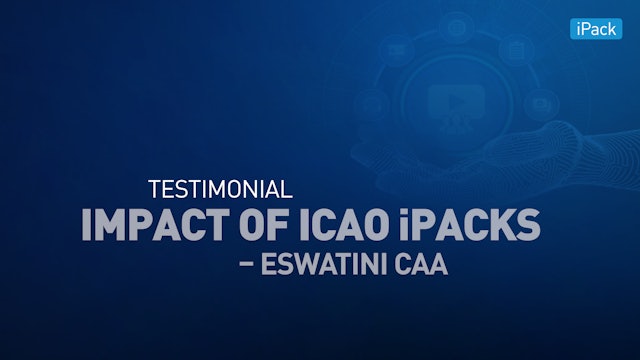 Impact of ICAO Implementation Packages – Eswatini CAA testimonial