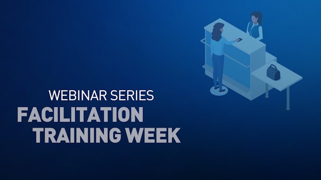 Presentation Slides - Facilitation Training Week Webinar