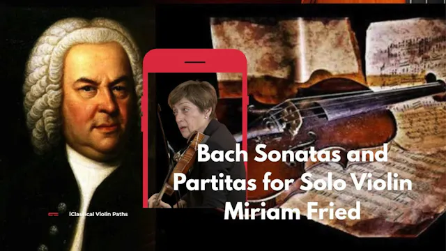 Bach Sonatas and Partitas for Solo Violin | Miriam Fried
