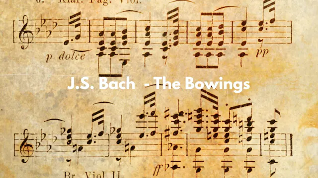 Bach Tools 3. The Bowings