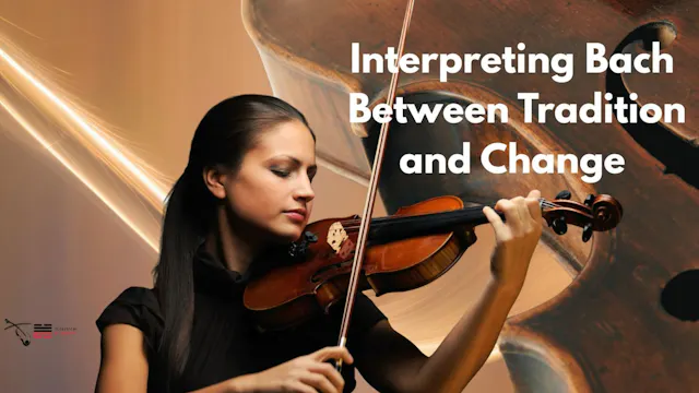 Bach Performance Interpreting Bach Between Tradition and Change
