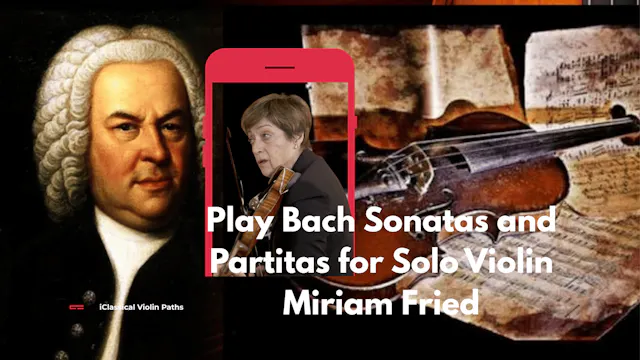 Play Bach Sonatas and Partitas for Solo Violin