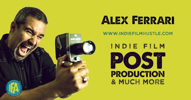 Alex Ferrari of Indie Film Hustle