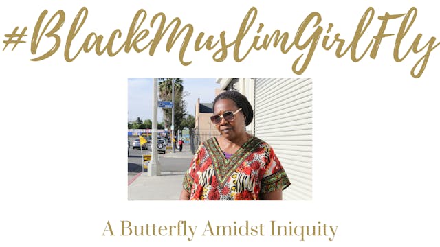 #BlackMuslimGirlFly: A Butterfly Amid...