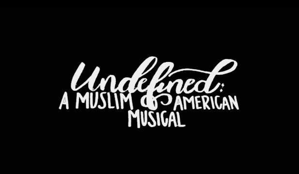Undefined: A Muslim American Musical-...