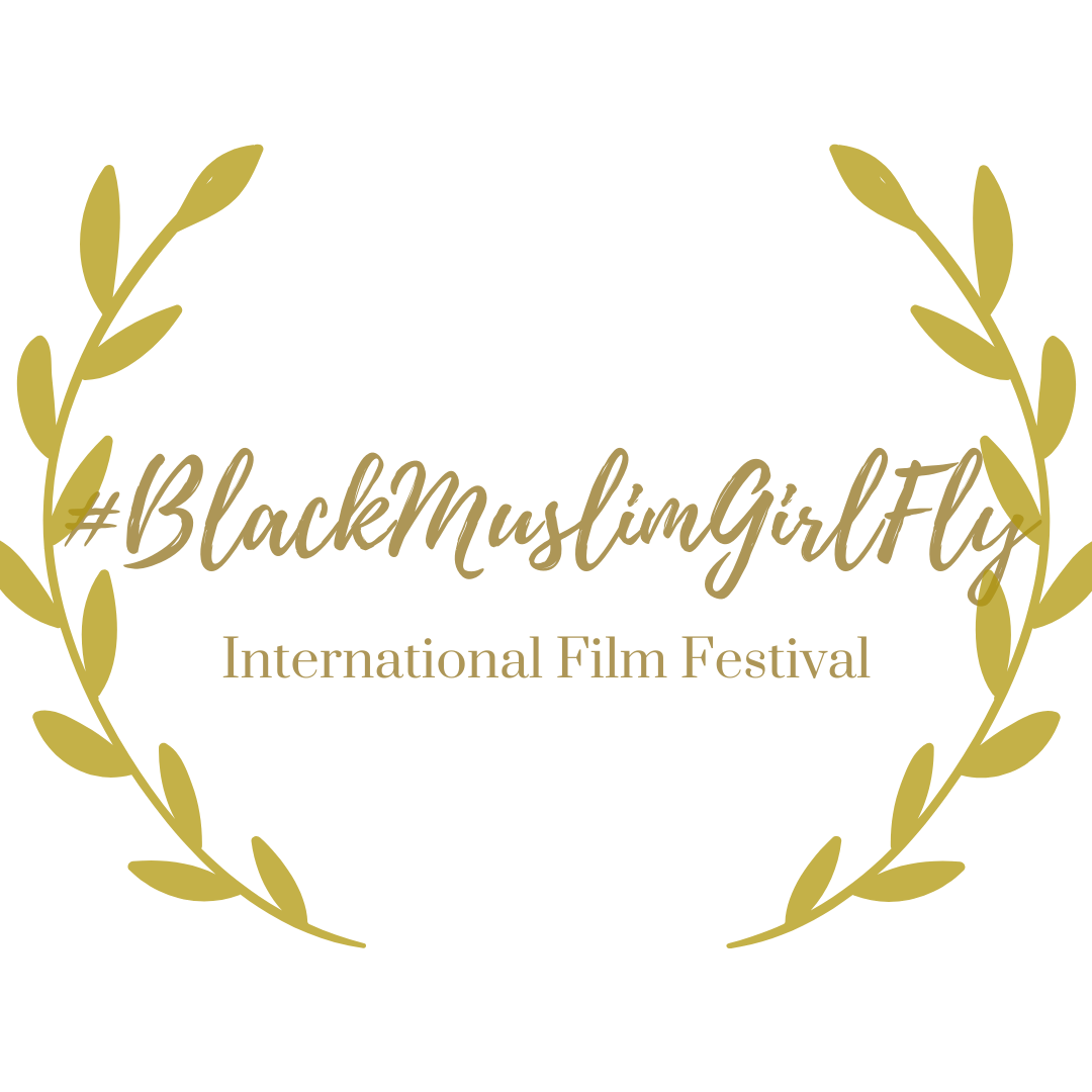 The #BlackMuslimGirlFly® Film Festival