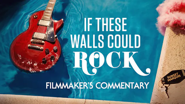If These Walls Could Rock - Director's Commentary