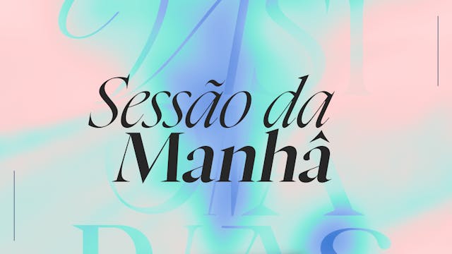 (Portugues) Dia 4 - Sessão da Manhâ -...