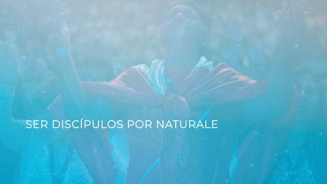 T1:E4 Ser discípulos por natureza e r...