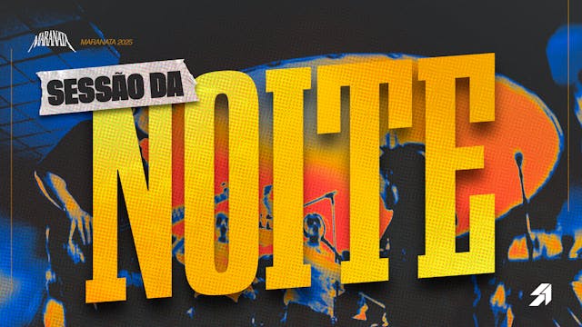 Sessão De Noite - Dia 3 - MARANATA 2025 - 06/28/2025, 02:08:02