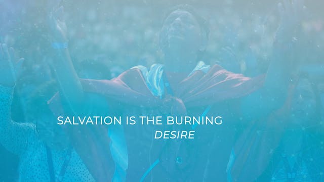 S1:E2 (A) Salvation is the burning desire of God’s heart