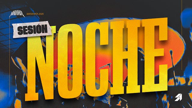 Sesión Noche - Dia 2 - Español - MARANATA 2025 - 06/27/2025, 02:02:23