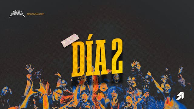 Día 2 - Español - MARANATA 2025 - 06/26/2025, 18:00:03
