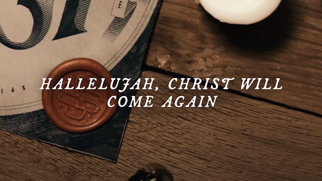 Hallelujah Christ Will Come Again | S...