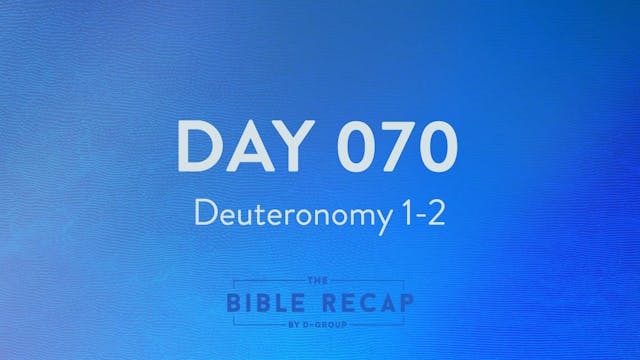 Day 070 (Deuteronomy 1-2)