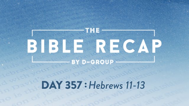 Day 357 (Hebrews 11-13)