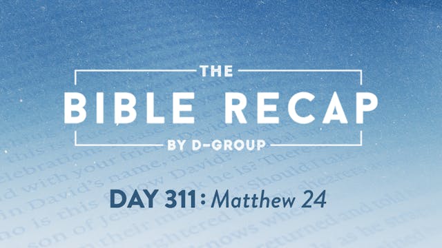 Day 311 (Matthew 24)
