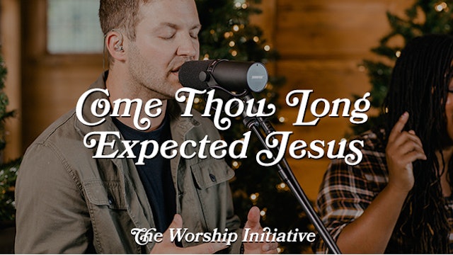 Come Thou Long Expected Jesus feat. Aaron Williams & John Marc Kohl