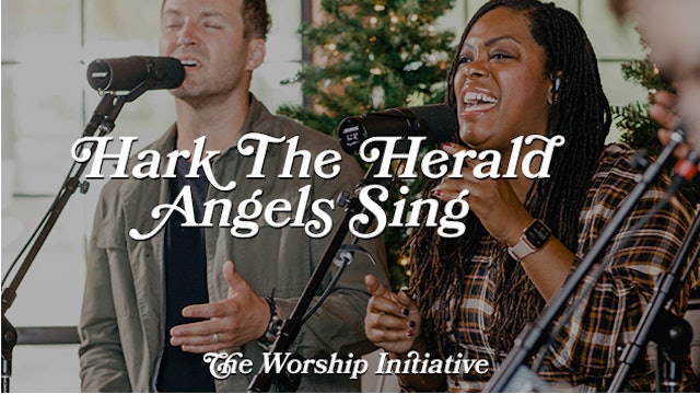 Hark The Herald Angels Sing (Live) |The Worship Initiative feat. Davy Flowers