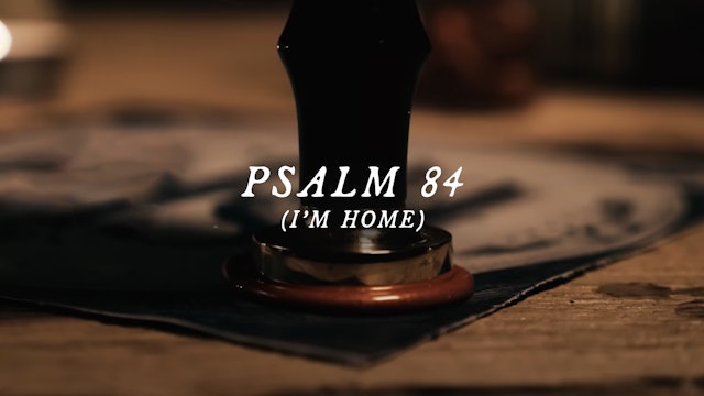 Psalm 84 | Shane & Shane
