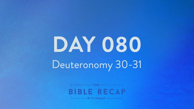 Day 080 (Deuteronomy 30-31)