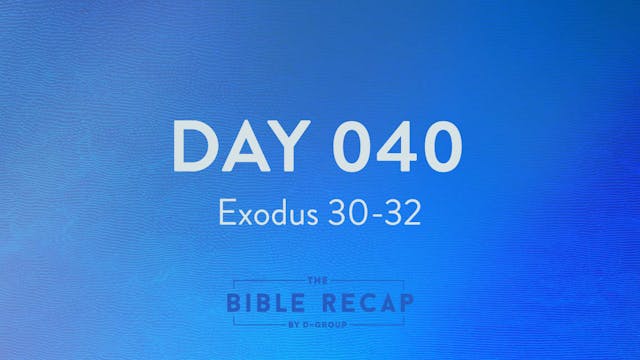 Day 040 (Exodus 30-32)