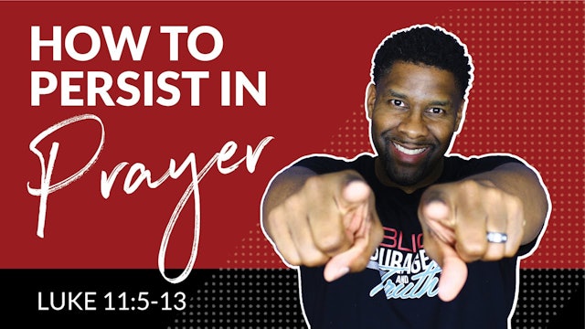 How To Persist In Prayer