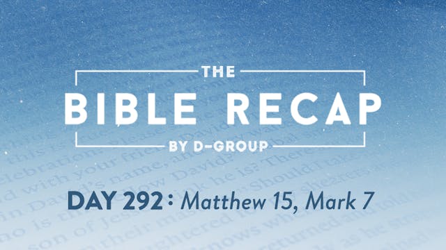 Day 292 (Matthew 15, Mark 7)