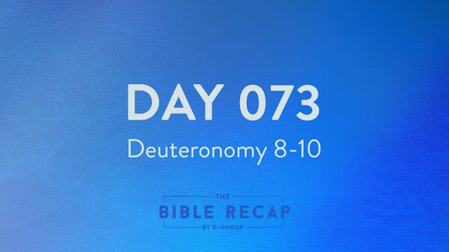 Day 073 (Deuteronomy 8-10)