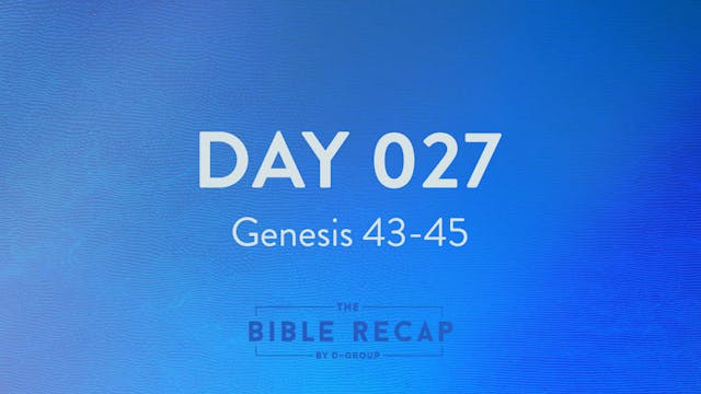 Day 027 (Genesis 43-45)