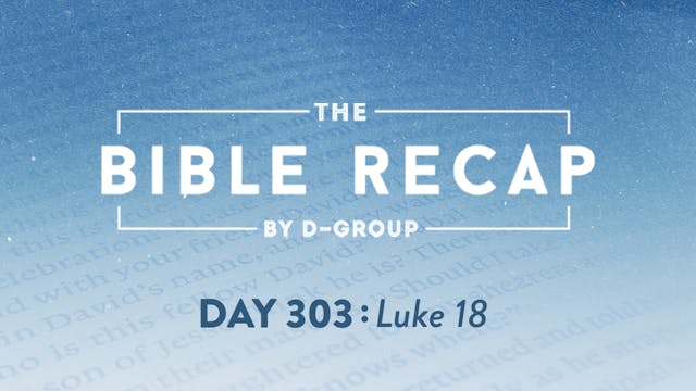 Day 303 (Luke 18)