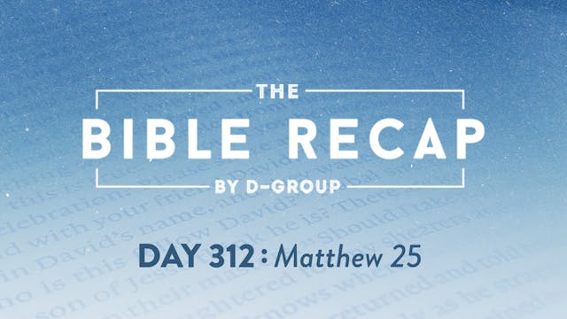 Day 312 (Matthew 25)