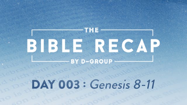 Day 003 (Genesis 8-11)