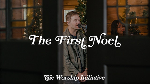 The First Noel (Live) |The Worship Initiative feat. Aaron Williams