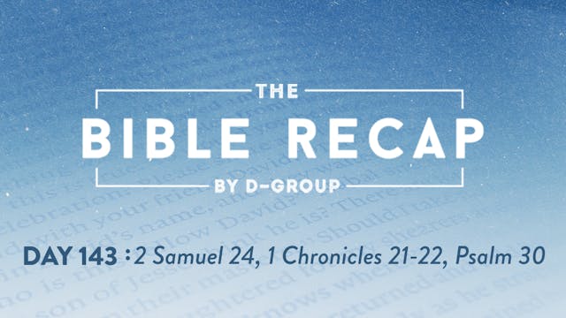 Day 143 (2 Samuel 24, 1 Chronicles 21...